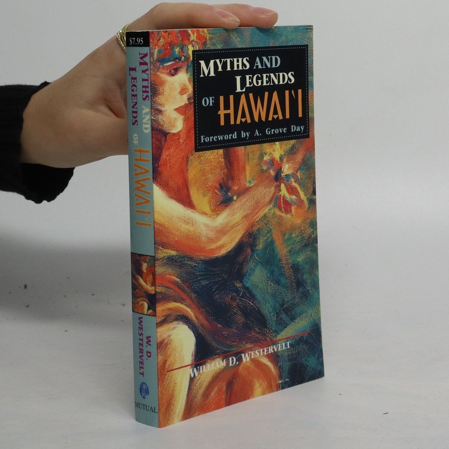 William Drake Westervelt Myths and Legends of Hawaii