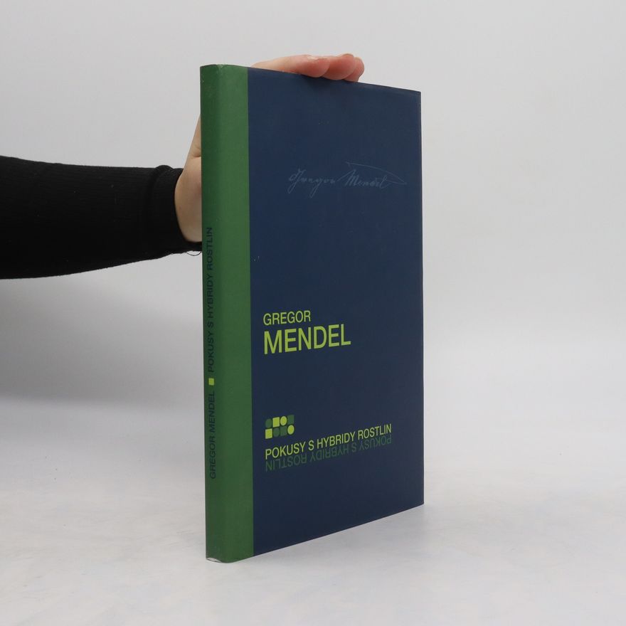 Gregor Mendel Pokusy s hybridy rostlin