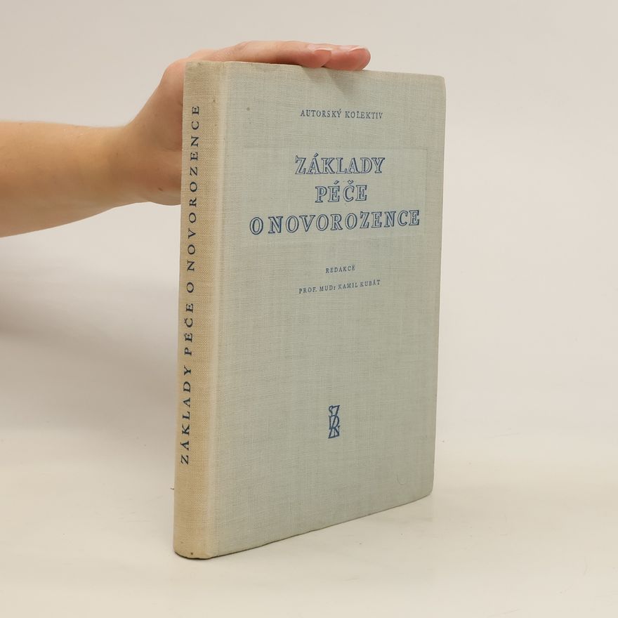 Autores varios Základy péče o novorozence. Příručka pro pracovníky novorozeneckých pokojů