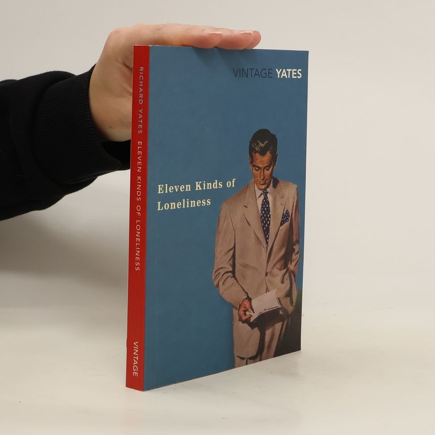 Richard Yates Eleven Kinds of Loneliness. Elf Arten der Einsamkeit, englische Ausgabe