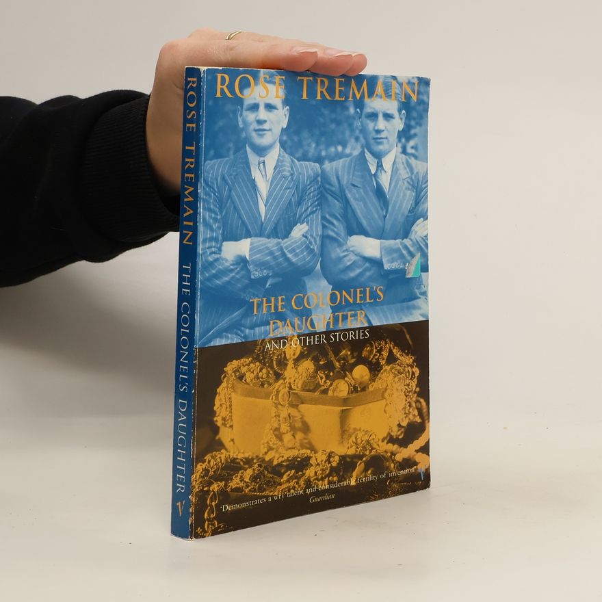 Rose Tremain The colonel's daughter & other stories