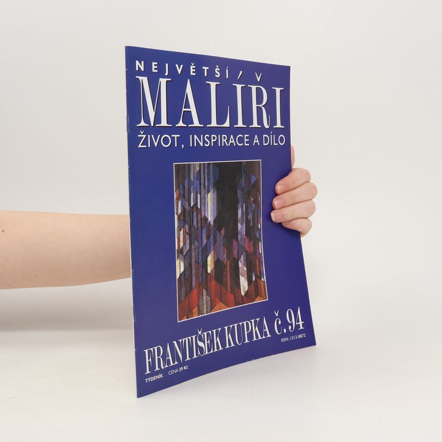 Various authors Největší malíři. Život, inspirace a dílo. František Kupka 94