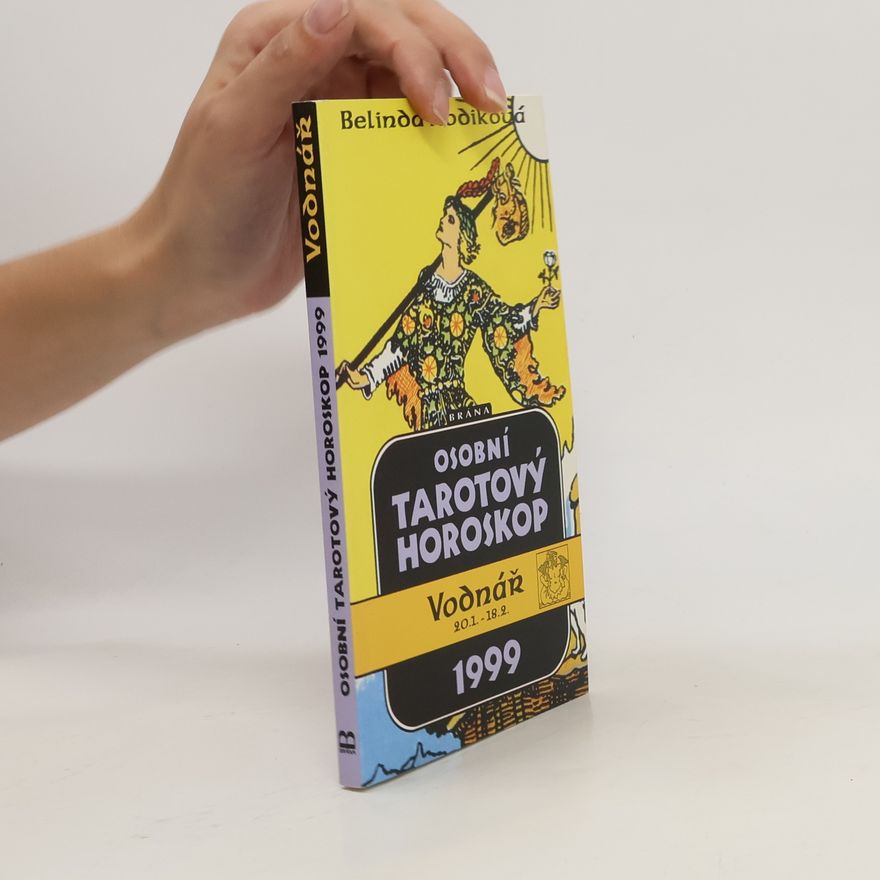 Belinda Rodik Osobní tarotový horoskop 1999. Vodnář 20.1-18.2.