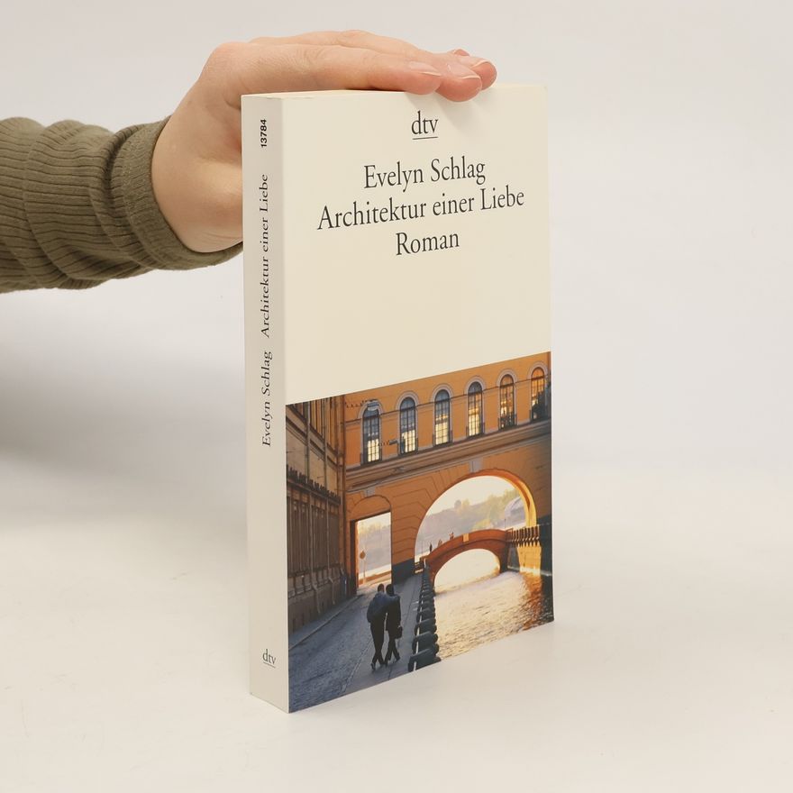 Evelyn Schlag Architektur einer Liebe