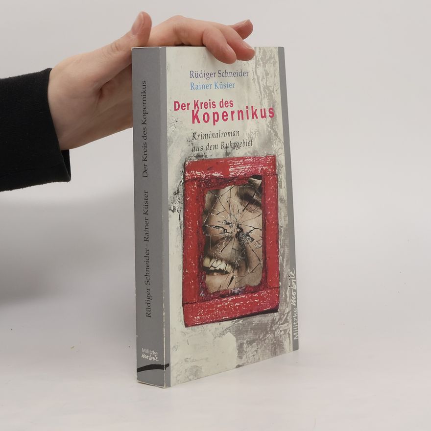 Rüdiger Schneider Der Kreis des Kopernikus. Kriminalroman aus dem Ruhrgebiet