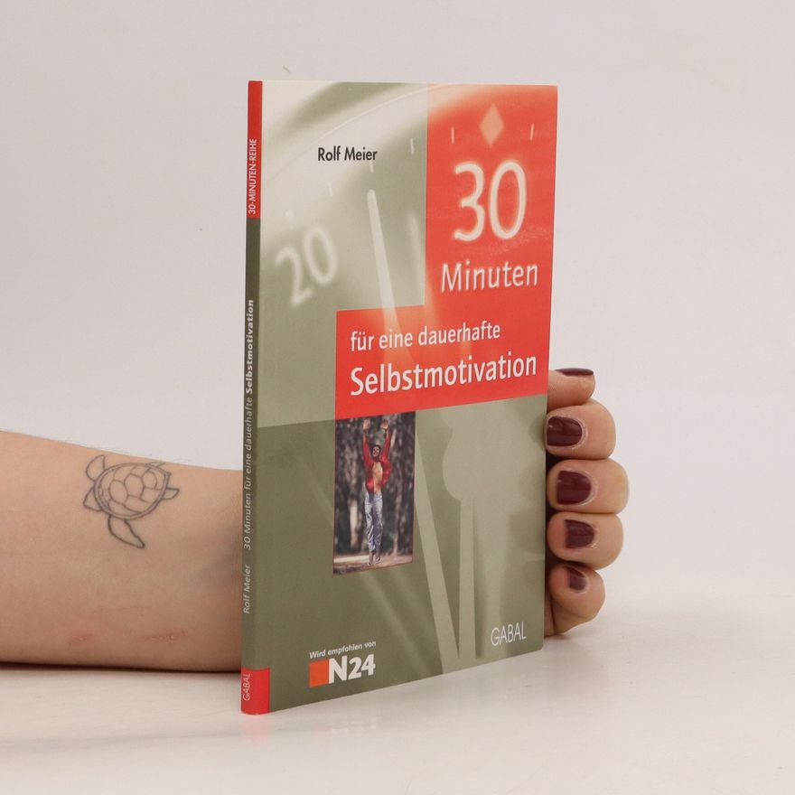 Rolf Meier 30 Minuten für eine dauerhafte Selbstmotivation