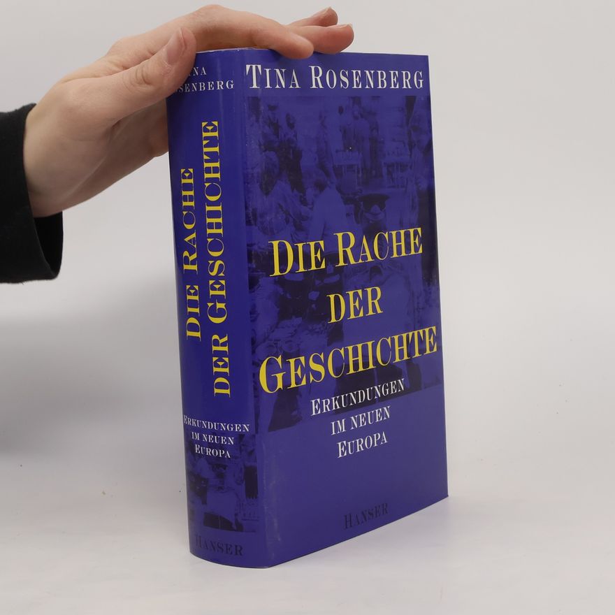 Tina Rosenberg Die Rache der Geschichte