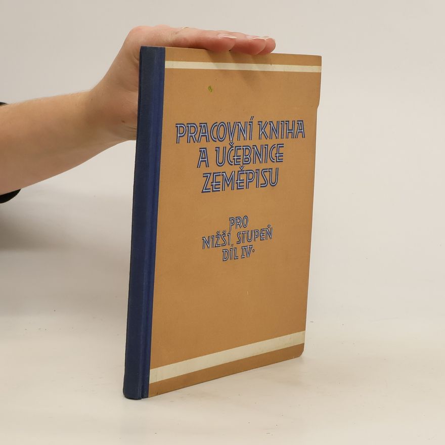 Autorenkollektiv Pracovní kniha a učebnice zeměpisu pro nižsí stupeň. Díl Iv.