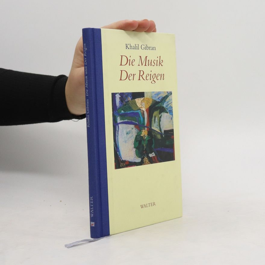 H̱alīl Ǧibrān Die Musik und Der Reigen
