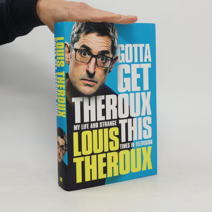 Louis Theroux Gotta Get Theroux This