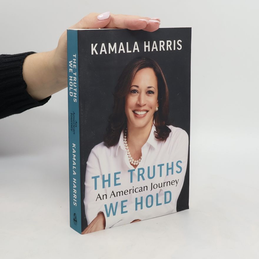 Kamala Harris The Truths We Hold