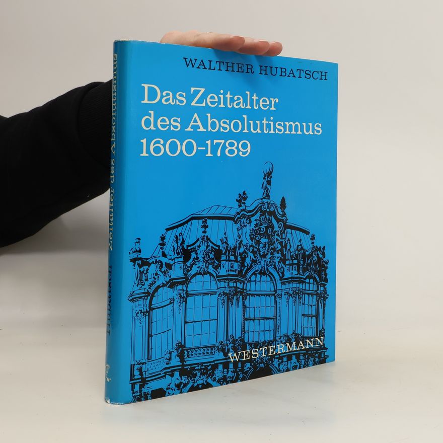 Walther Hubatsch Das Zeitalter des Absolutismus