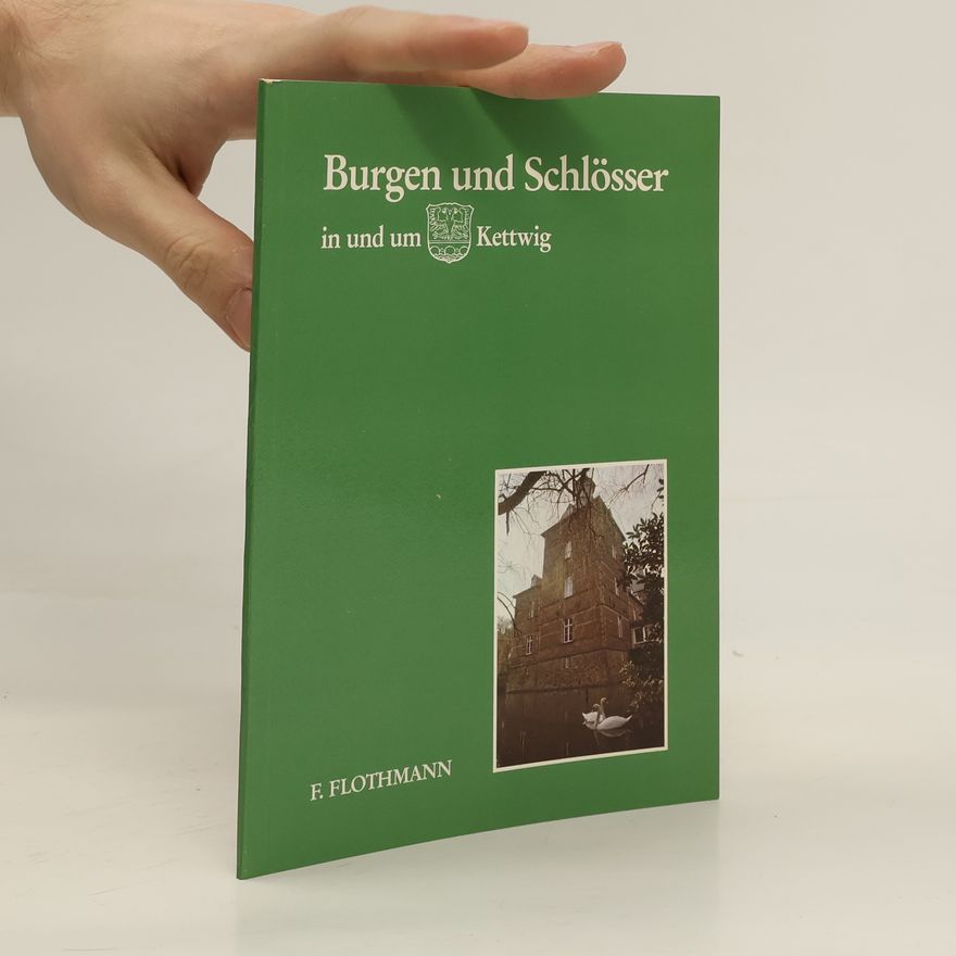 F. Flothmann Burgen und Schlösser in und um Kettwig