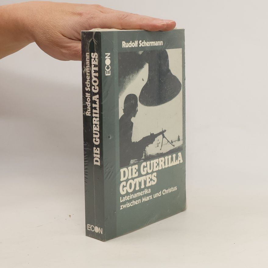 Rudolf Schermann Die Guerilla Gottes : Lateinamerika zwischen Marx u. Christus