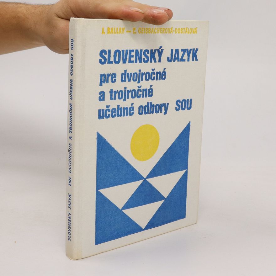 Jozef Ballay Slovenský jazyk pre dvojročné a trojročné učebné odbory SOU