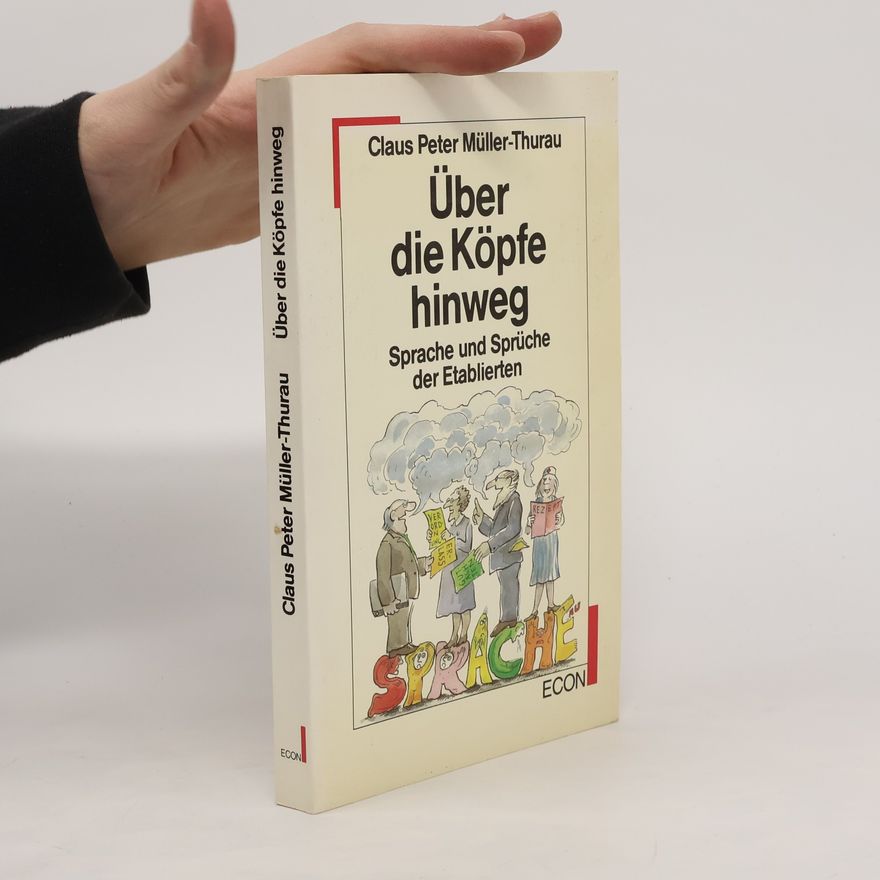 Claus Peter Müller-Thurau Über die Köpfe hinweg