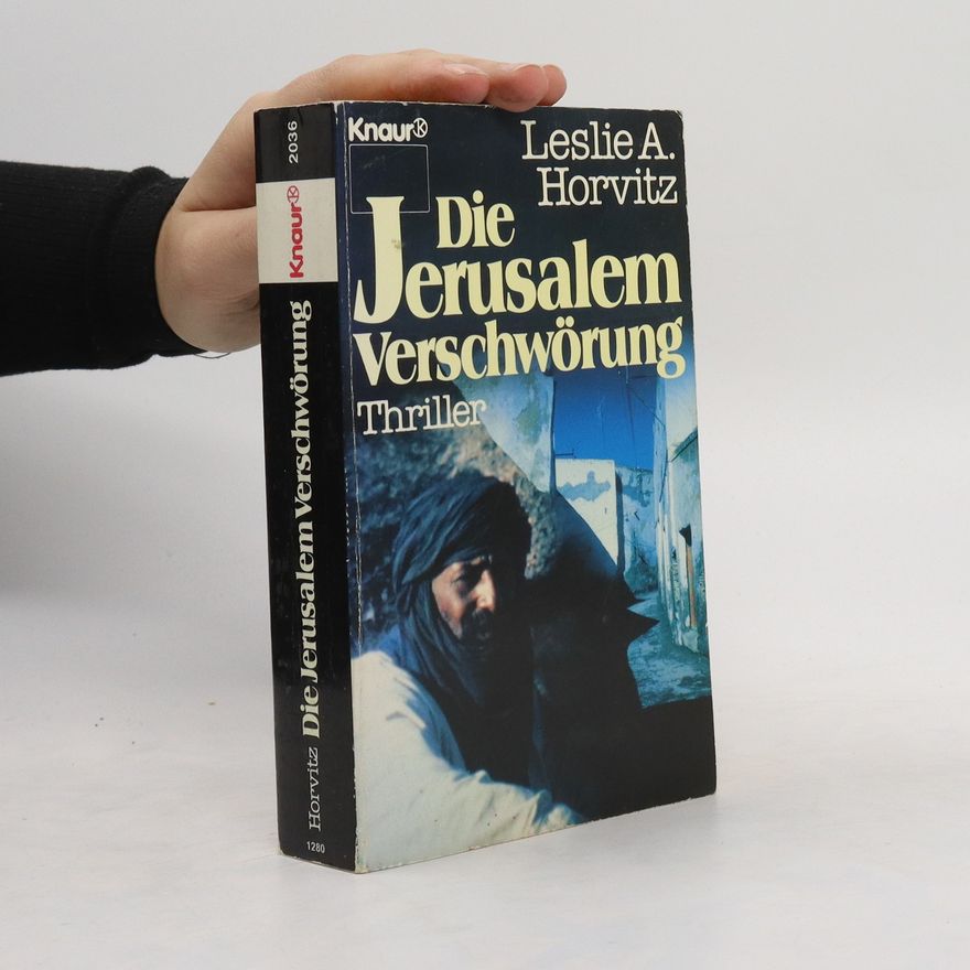Leslie A. Horvitz Die Jerusalem-Verschwörung. Thriller