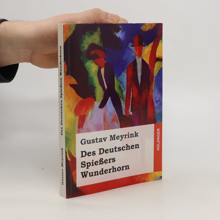 Gustav Meyrink Des Deutschen Spiessers Wunderhorn