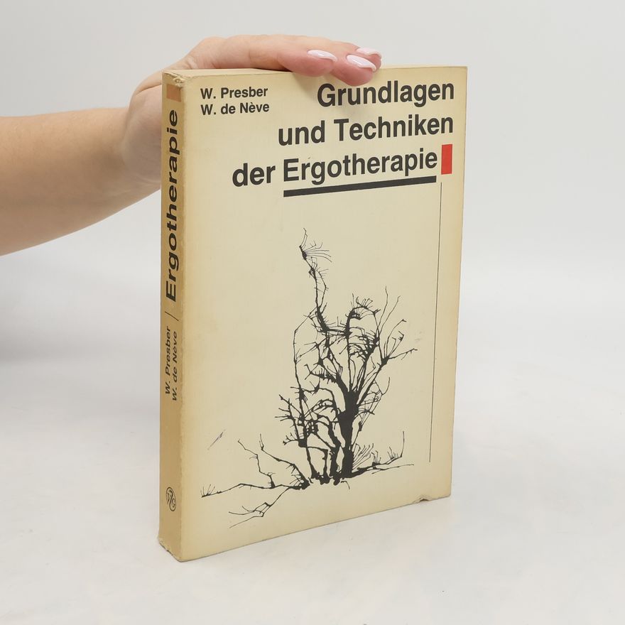 Wolfgang Presber Grundlagen und Techniken der Ergotherapie