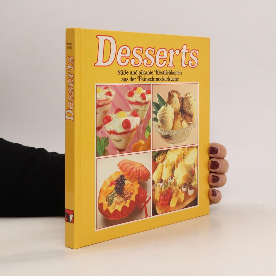 Autorenkollektiv Desserts. Süse und pikante Köstlichkeiten aus der Feinschmeckerküche