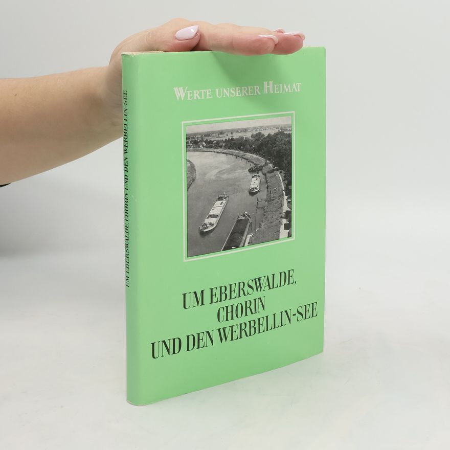 Various authors Um Eberswalde, Chorin und den Werbellinsee