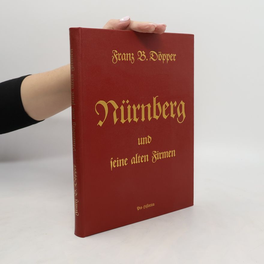 Franz B. Döpper Nürnberg und seine alten Firmen