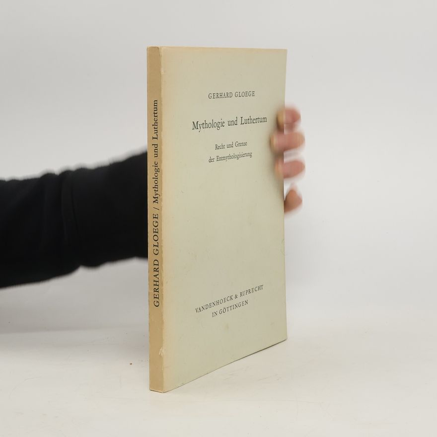 Gerhard Gloege Mythologie und Luthertum