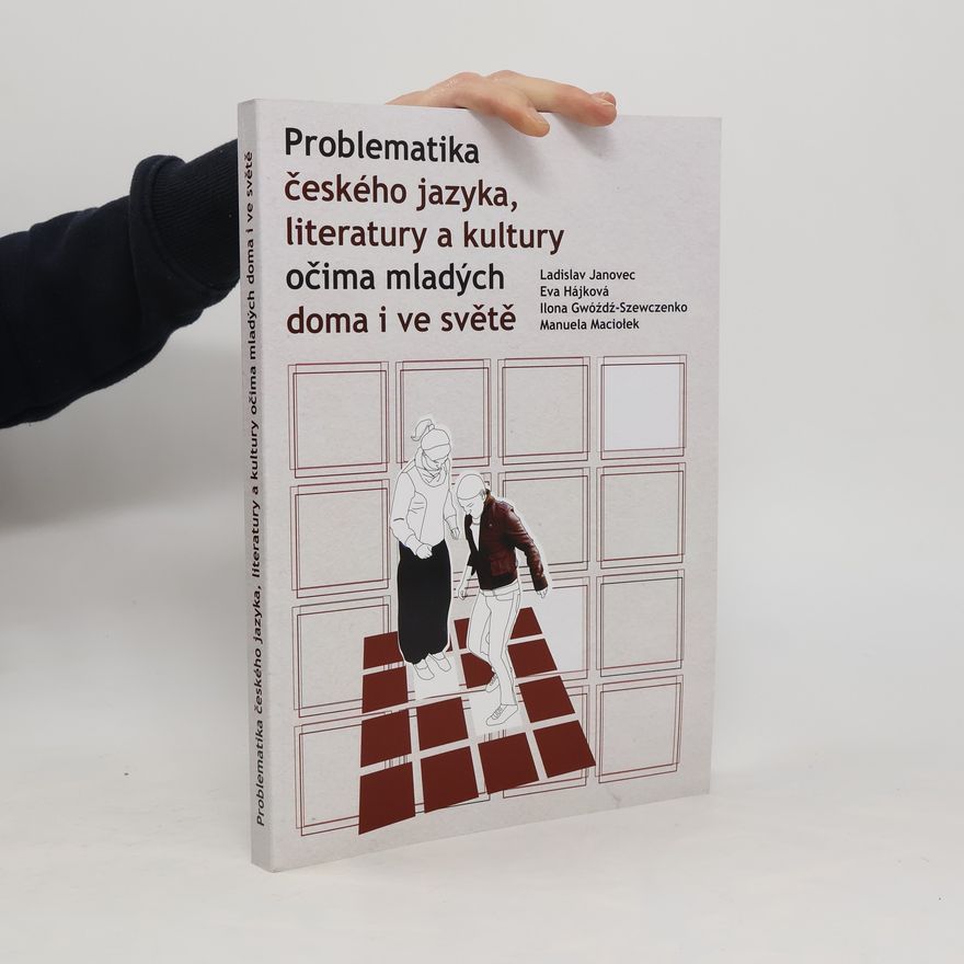 Kolektiv autorů Problematika českého jazyka, literatury a kultury očima mladých doma i ve světě
