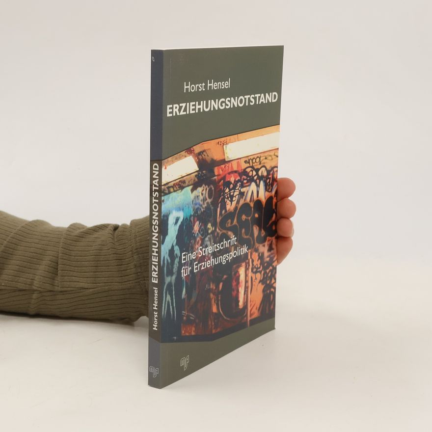 Horst Hensel Erziehungsnotstand