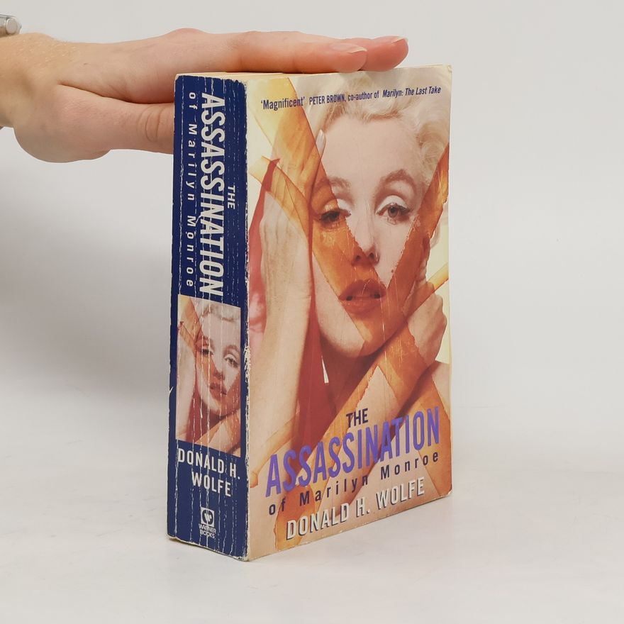 Donald Hartwig Wolfe The Assassination Of Marilyn Monroe