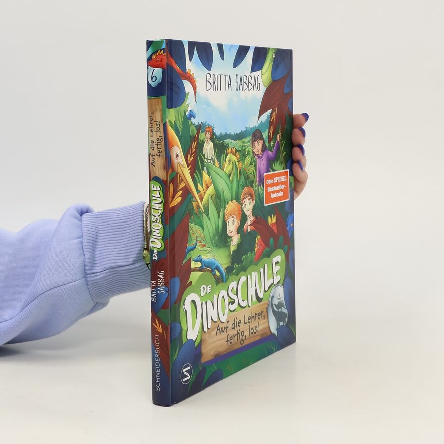 Britta Sabbag Auf die Lehrer, fertig, los! / Die Dinoschule Bd.6