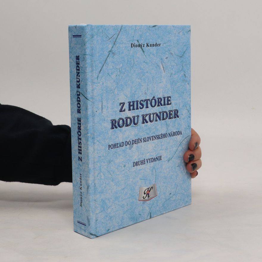 Dionýz Kunder Z histórie rodu Kunder