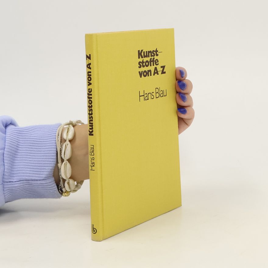 Hans Blau Kunststoffe von A - [bis] Z