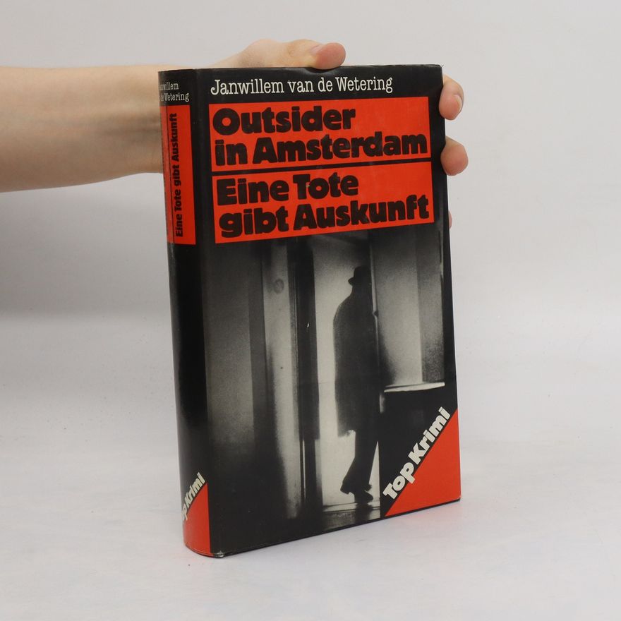 Janwillem van de Wetering Outsider in Amsterdam. Eine Tote gibt Auskunft