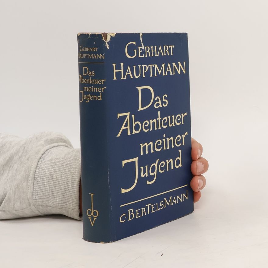 Gerhart Hauptmann Das Abenteuer meiner Jugend