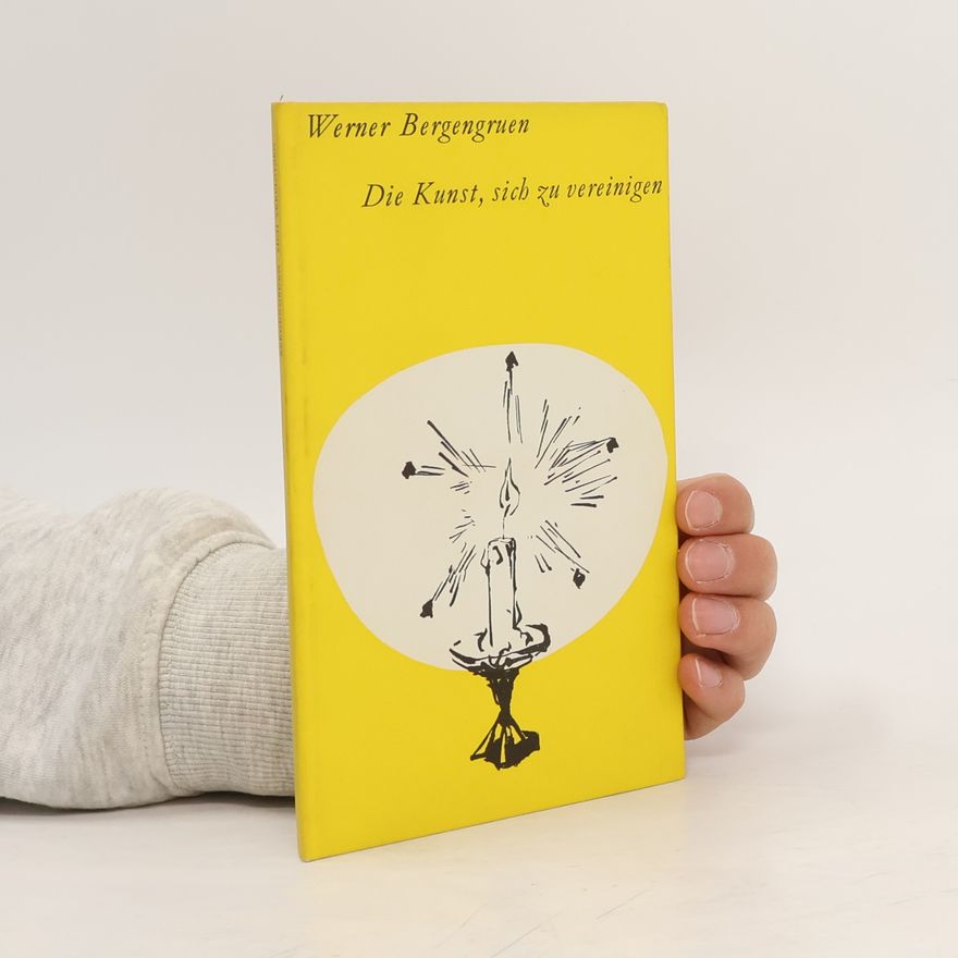 Werner Bergengruen Die Kunst, sich zu vereinigen