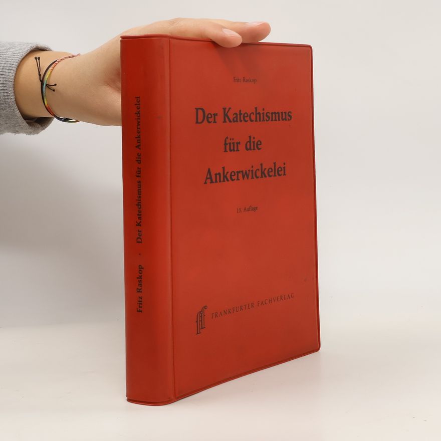 Fritz Raskop Der Katechismus für die Ankerwickelei