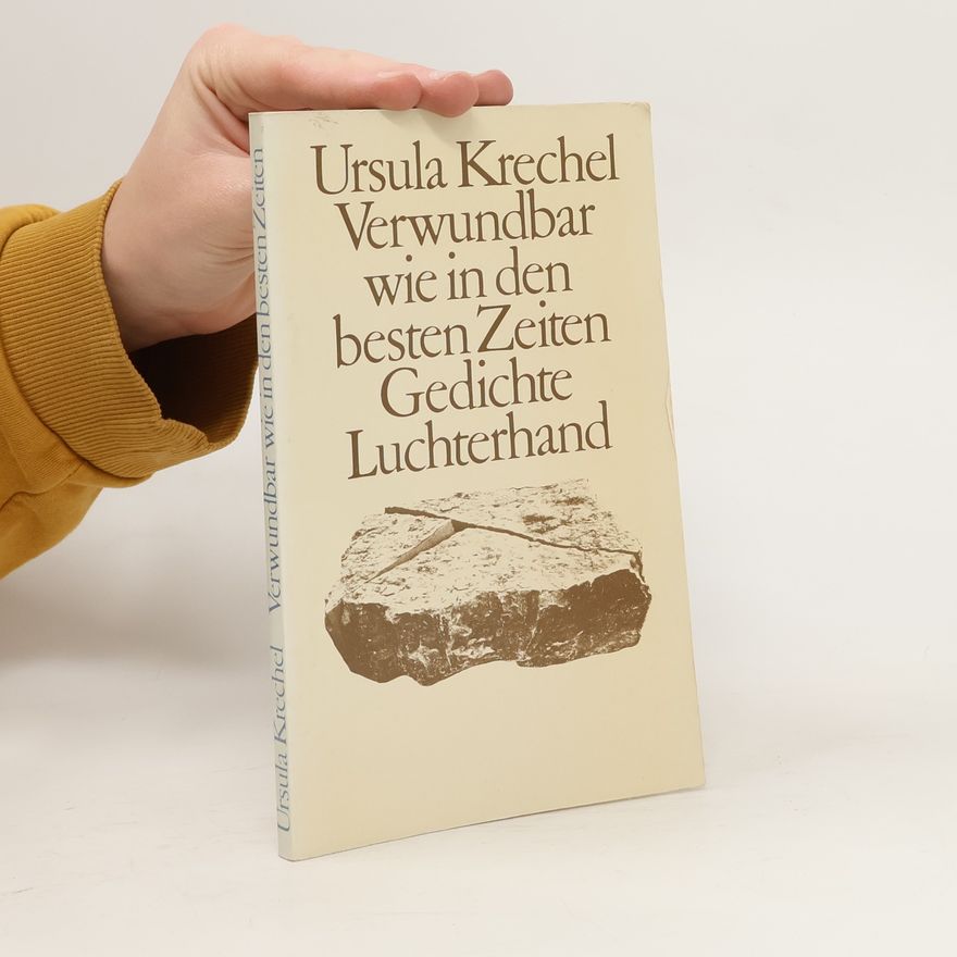 Ursula Krechel Verwundbar wie in den besten Zeiten