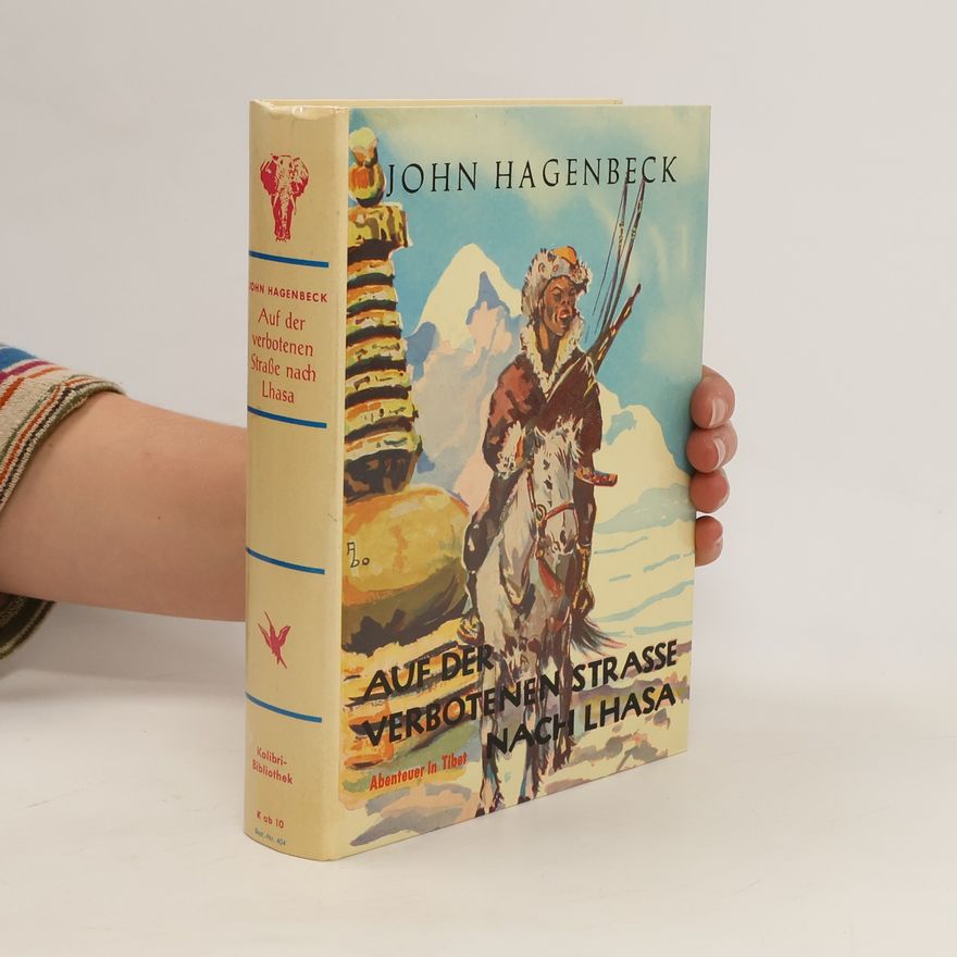 John Hagenbeck Auf der verbotenen Straße nach Lhasa