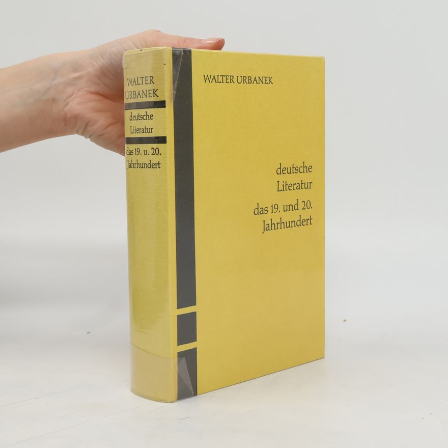 Walter Urbanek Die deutsche Literatur des 19. und 20. Jahrhunderts