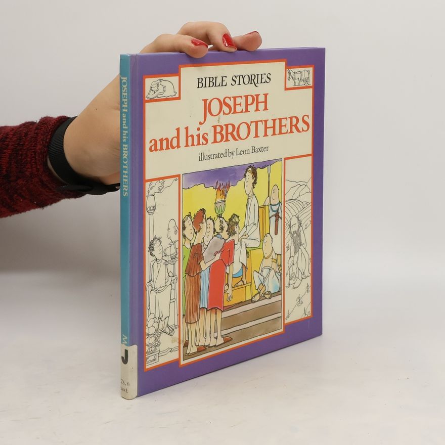 Leon Baxter Joseph and His Brothers. Bible Stories