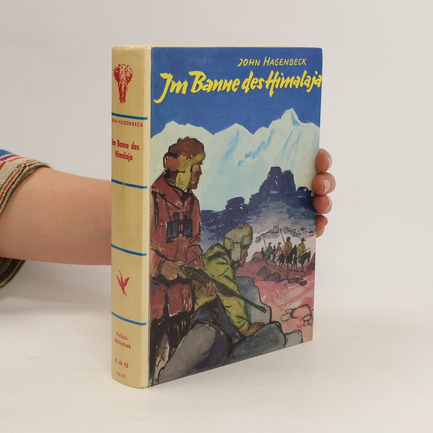 John Hagenbeck Im Banne des Himalaja