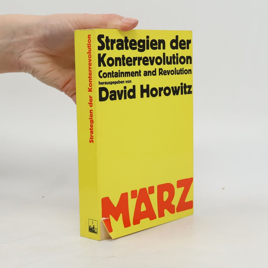 David Horowitz Strategien der Konterrevolution. Containment and Revolution