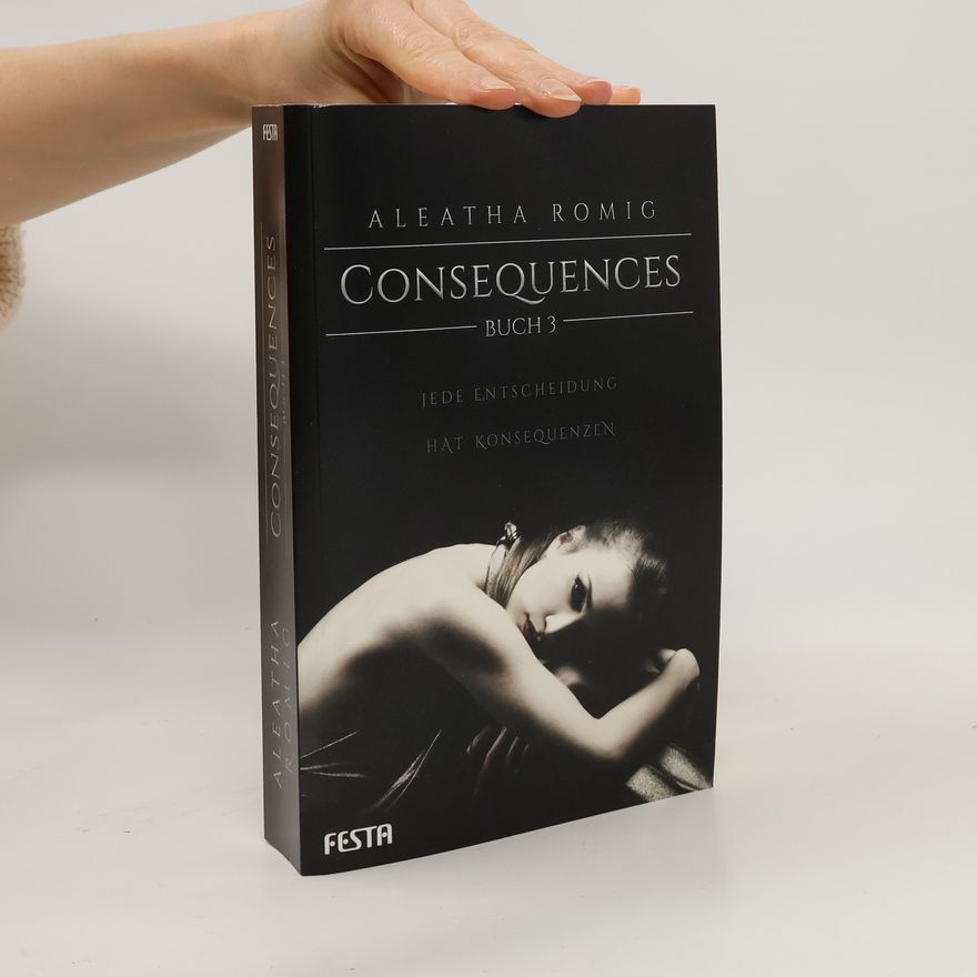 Romig Aleatha Consequences - Buch 3