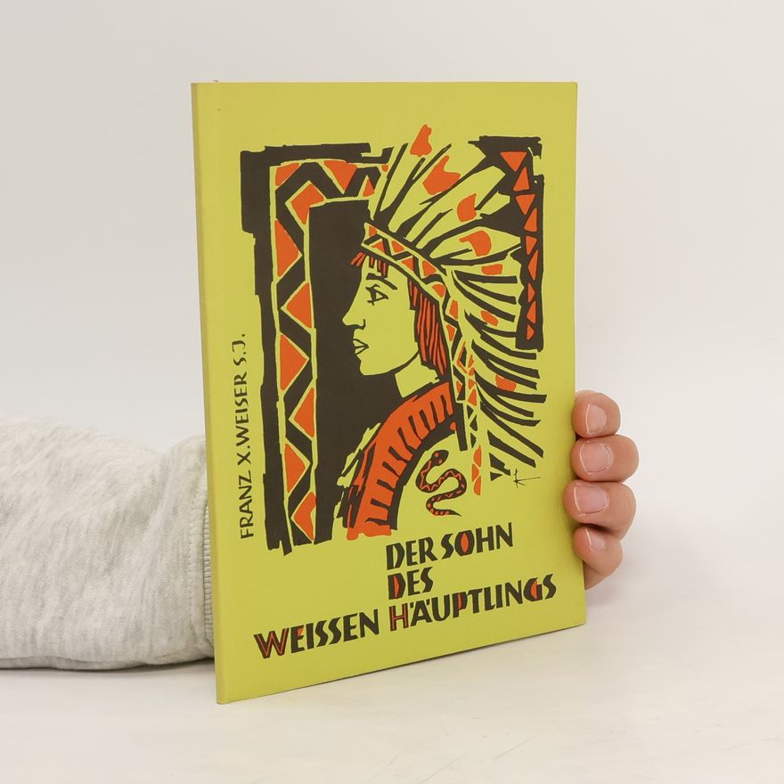 Franz Weiser Der Sohn des weissen Häuptlings