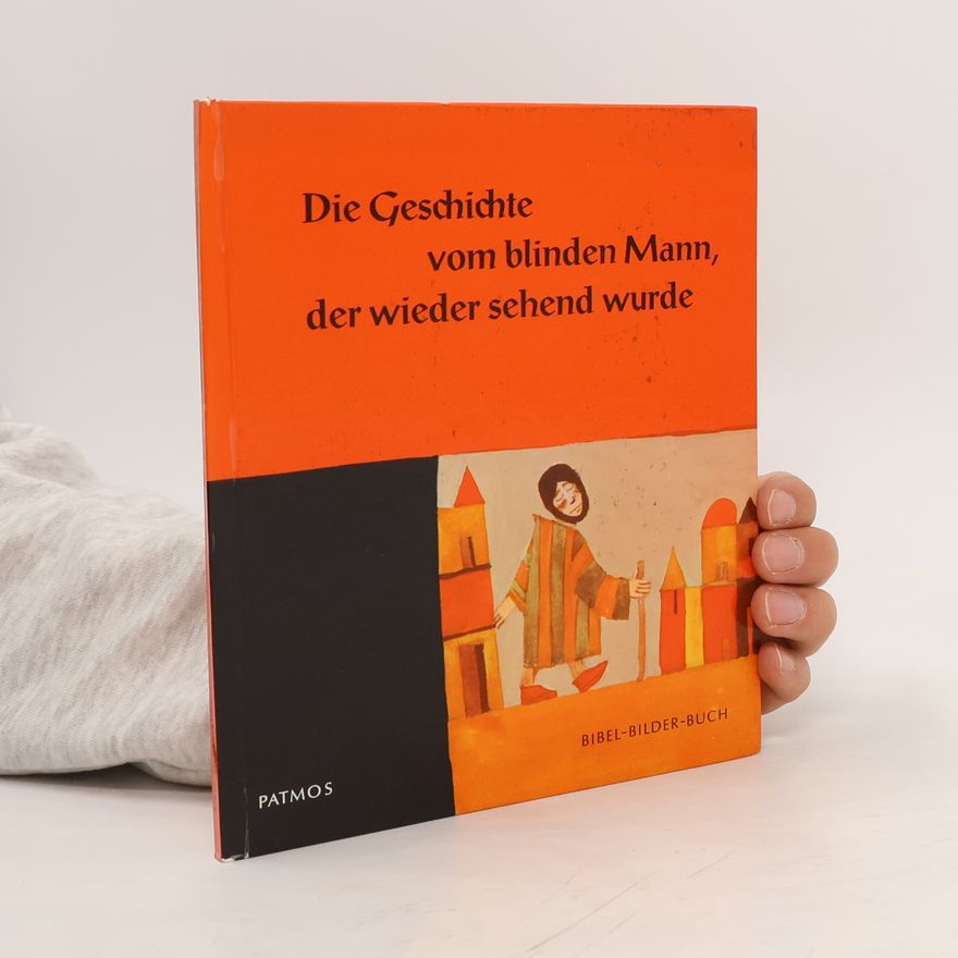 Jacques Le Scanff Die Geschichte vom blinden Mann, der wieder sehend wurde