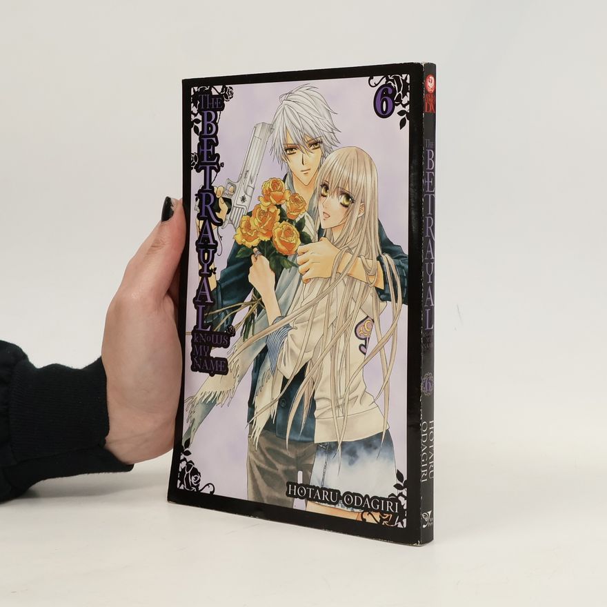 Hotaru Odagiri The Betrayal Knows My Name, Vol. 6