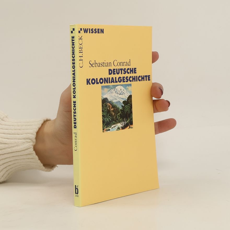 Sebastian Conrad Deutsche Kolonialgeschichte