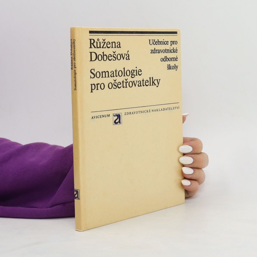 Růžena Dobešová Somatologie pro ošetřovatelky
