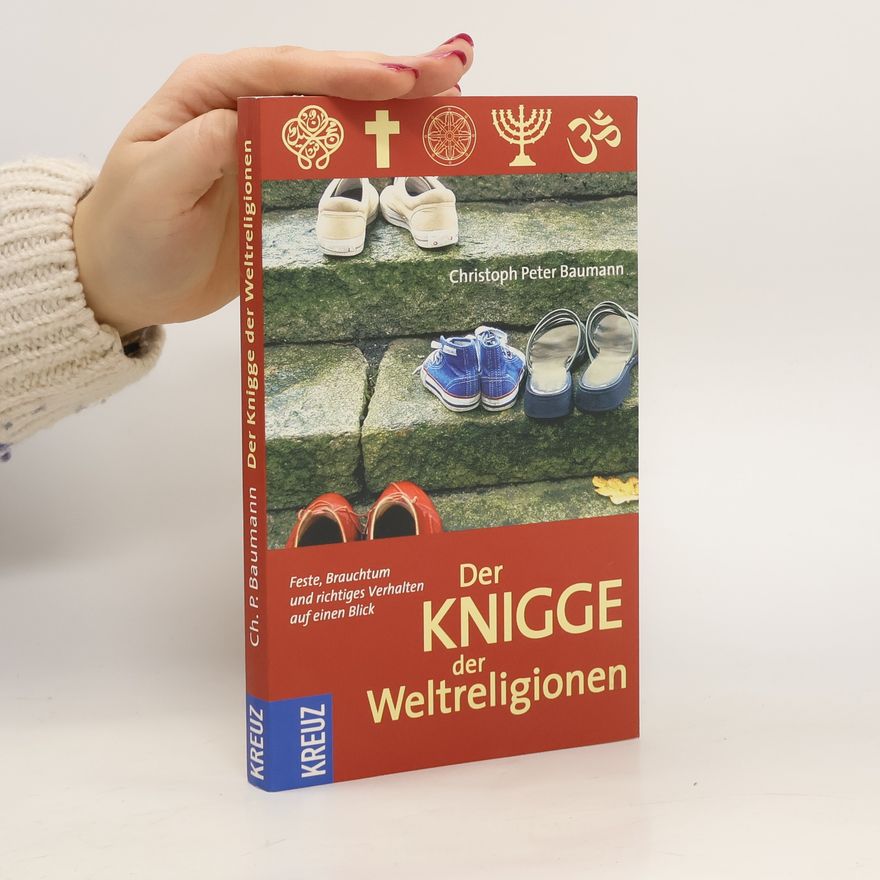 Christoph Peter Baumann Der Knigge der Weltreligionen